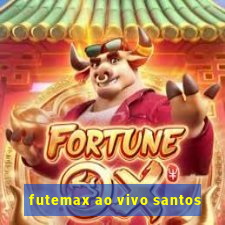 futemax ao vivo santos